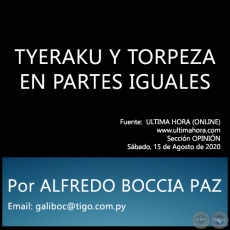 TYERAKU Y TORPEZA EN PARTES IGUALES - Por ALFREDO BOCCIA PAZ - Sbado, 15 de Agosto de 2020